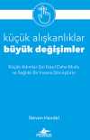 Küçük Alışkanlıklar, Büyük Değişimler