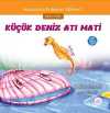 Küçük Deniz Atı Mati / Masallarla Erdemler Eğitimi Serisi 2