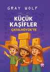 Küçük Kaşifler Çatalhöyük