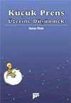 Küçük Prens Üzerine Düşünmek