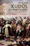 Kudüs Şehrinin Tarihi & Kudüs Şehrinin Tarihi (Haçlı Seferleri ve Selahaddin'in Fethi)