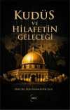 Kudüs ve Hilafetin Geleceği