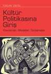 Kültür Politikasına Giriş & Kavramlar, Modeller, Tartışmalar