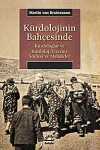 Kürdolojinin Bahçesinde & Kürdologlar ve Kürdoloji Üzerine Söyleşi ve Makaleler