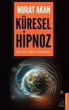 Küresel Hipnoz & Dünyayı Böyle Kandırdılar