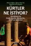 Kürtler Ne İstiyor? & Kürdistan'da Etnik Kimlik, Dindarlık, Sınıf ve Seçimler