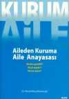 Kurum Aile : Aileden Kuruma Aile Anayasası