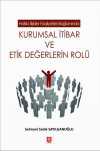 Kurumsal İtibar ve Etik Değerlerin Rolü