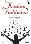 Kuşlara Fısıldadım