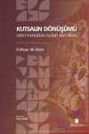 Kutsalın Dönüşümü: Hristiyanlığın İslamî Reformu