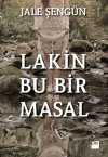 Lakin Bu Bir Masal