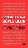 Lider Öyle Olmaz, Böyle Olur & Yön Veren Liderler İle Liderlik Üzerine