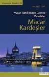 Macar Kardeşler & Macar-Türk İlişkileri Üzerine Makaleler