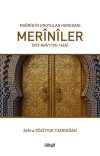 Mağrib'in Unutulan Hanedanı: Merînîler (592-869/1196-1465)
