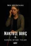 Maktule Borç 6
