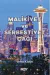 Malikiyet ve Serbestiyet Çağı