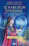 Manevi Saflığa Giden Kadim Yol: 12 Kabuğun Ötesinde