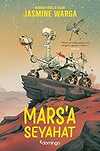 Mars'a Seyahat (Yılın En İyi Çocuk Kitabı - Amerikan Kütüphane Derneği)