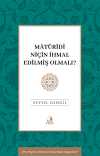 Matürîdî Niçin İhmal Edilmiş Olmalı?