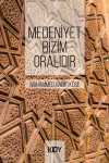 Medeniyet Bizim Oralıdır