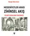 Medeniyetler Arası Zihinsel Akış Felsefi Eserlerin Tercümesi
