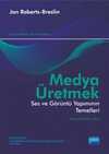 Medya Üretmek & Ses ve Görüntü Yapımının Temelleri
