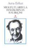 Mektuplarıyla Halikarnas Balıkçısı