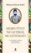 Meşrutiyet Ne Getirdi, Ne Götürdü? & Giriş Açıklama ve Notlarla