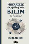 Metafizik Bir Pratik Olarak Bilim: Var Yok Mudur?