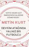 Metin Kurt - Devrim Atağında Yalnız Bir Futbolcu