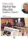 Metris'ten Meclis'e & Sendikacı, Siyasetçi
