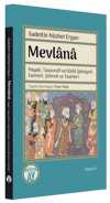 Mevlana & Hayatı, Tasavvufî ve Edebî Şahsiyeti, Eserleri, Şöhreti ve Tesirleri