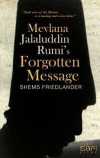 Mevlana Jalaluddin Rumis Forgotten Message