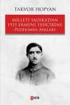 Milleti Sadıka'dan 1915 Ermeni Tehcirine Pederimin Anıları