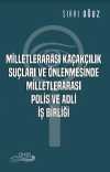 Milletlerarası Kaçakçılık Suçları ve Önlenmesinde Milletlerarası Polis ve Adli İşbirliği