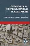 Mimarlık ve Disiplinlerarası Yaklaşımlar Prof.Dr. Mete Tapan'a Armağan