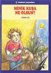 Minik Kuşa Ne Olsun?