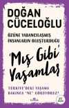 Mış Gibi' Yaşamlar & Türkiye'deki Yaşama Bakınca “Ne” Görüyoruz?