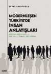 Modernleşen Türkiye'de İnsan Anlayışları &  Avrupa Düşüncesi ile Karşılaştırmalı Bir Yorum