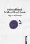 Mübeccel İzmirli Bir Kalemin Gölgesinde Yaşamak