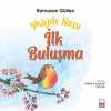 Müjde Kuşu & İlk Buluşma