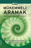 Mükemmeli Aramak & Mutluluğun Önündeki Duvar