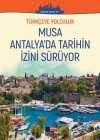 Musa Antalya'da Tarihin İzini Sürüyor  / Türkçeye Yolculuk (Orta Seviye C1+)