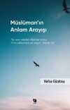 Müslüman'ın Anlam Arayışı