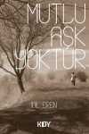 Mutlu Aşk Yoktur