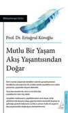 Mutlu Bir Yaşam Akış Yaşantısından Doğar