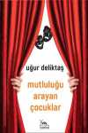 Mutluluğu Arayan Çocuklar