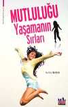 Mutluluğu Yaşamanın Sırları