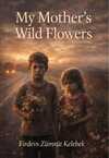 My Mothers Wild Flowers