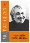 Naftalin Bozulmuşsa (Dere Söyleşileri)